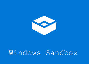 Windows Sandboxで信頼できないアプリケーションをインストールしてテストする - Windows 10 Build 18305
